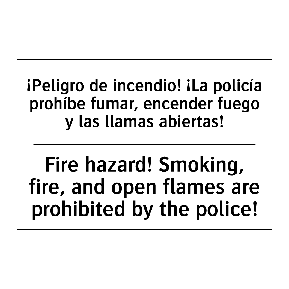 ¡Peligro de incendio! ¡La policía prohíbe fumar, encender fuego y las llamas abiertas! - Fire hazard! Smoking, fire, and open flames are prohibited by the police!