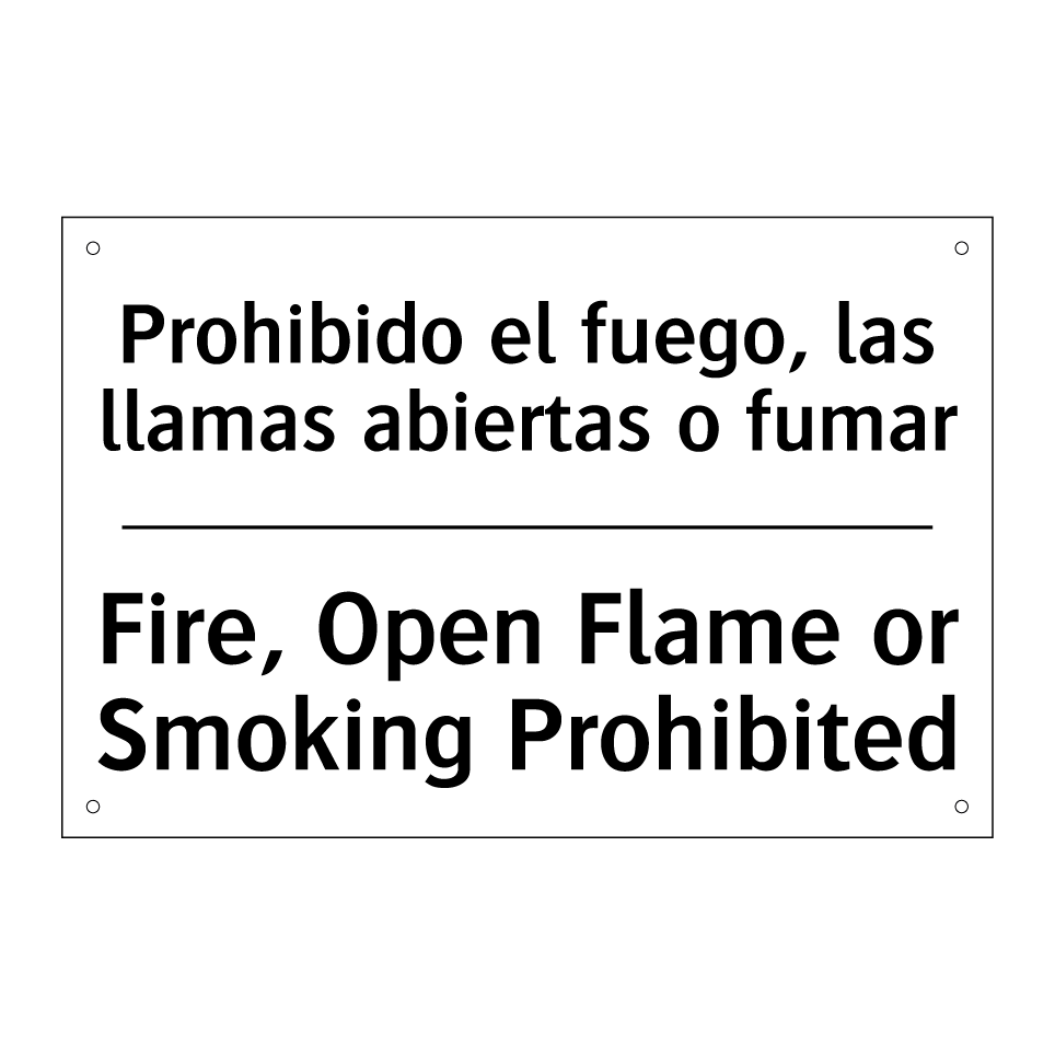 Prohibido el fuego, las llamas abiertas o fumar - Fire, Open Flame or Smoking Prohibited