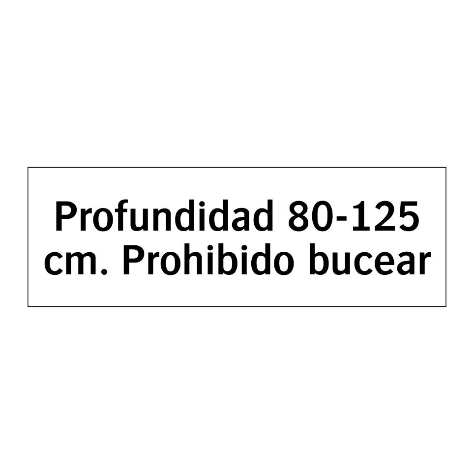 Profundidad 80-125 cm. Prohibido bucear