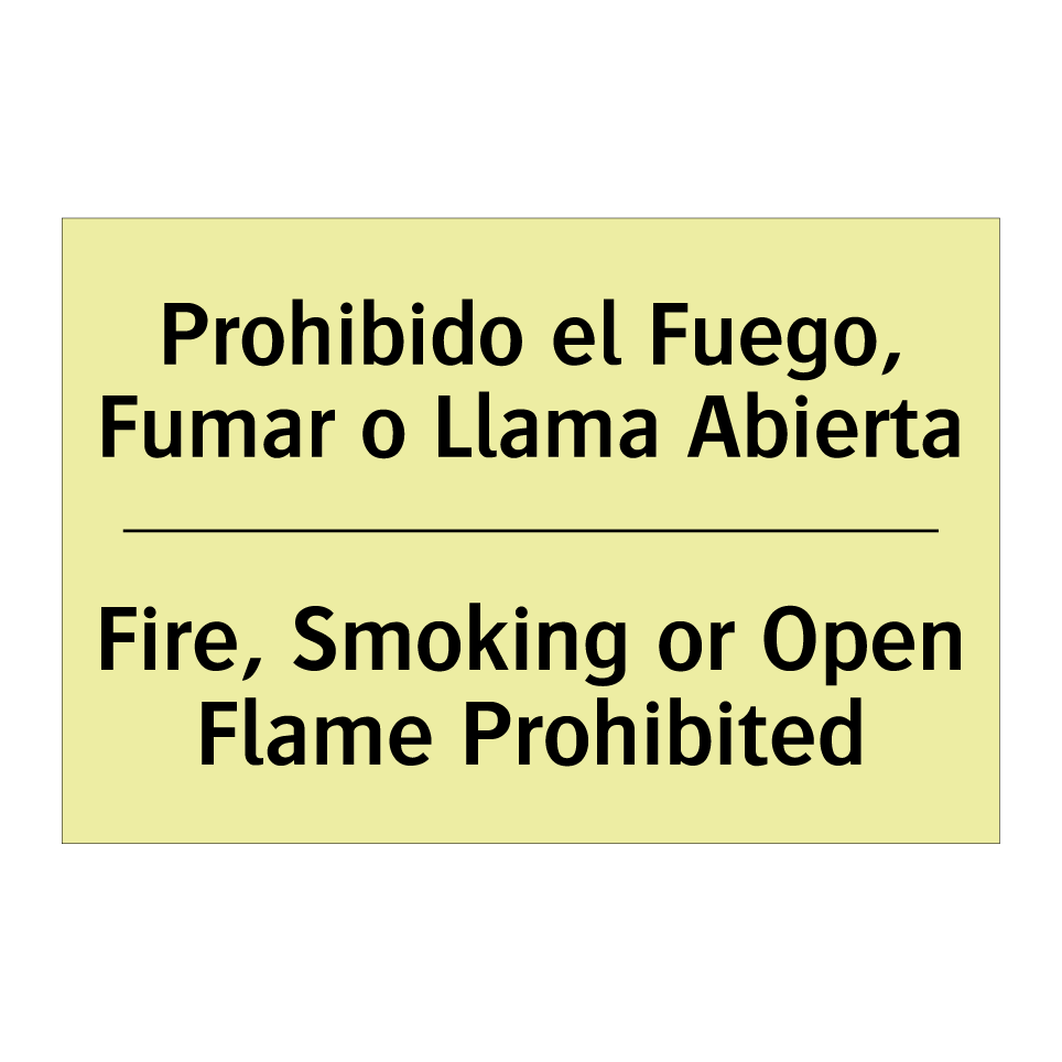 Prohibido el Fuego, Fumar o Llama Abierta - Fire, Smoking or Open Flame Prohibited