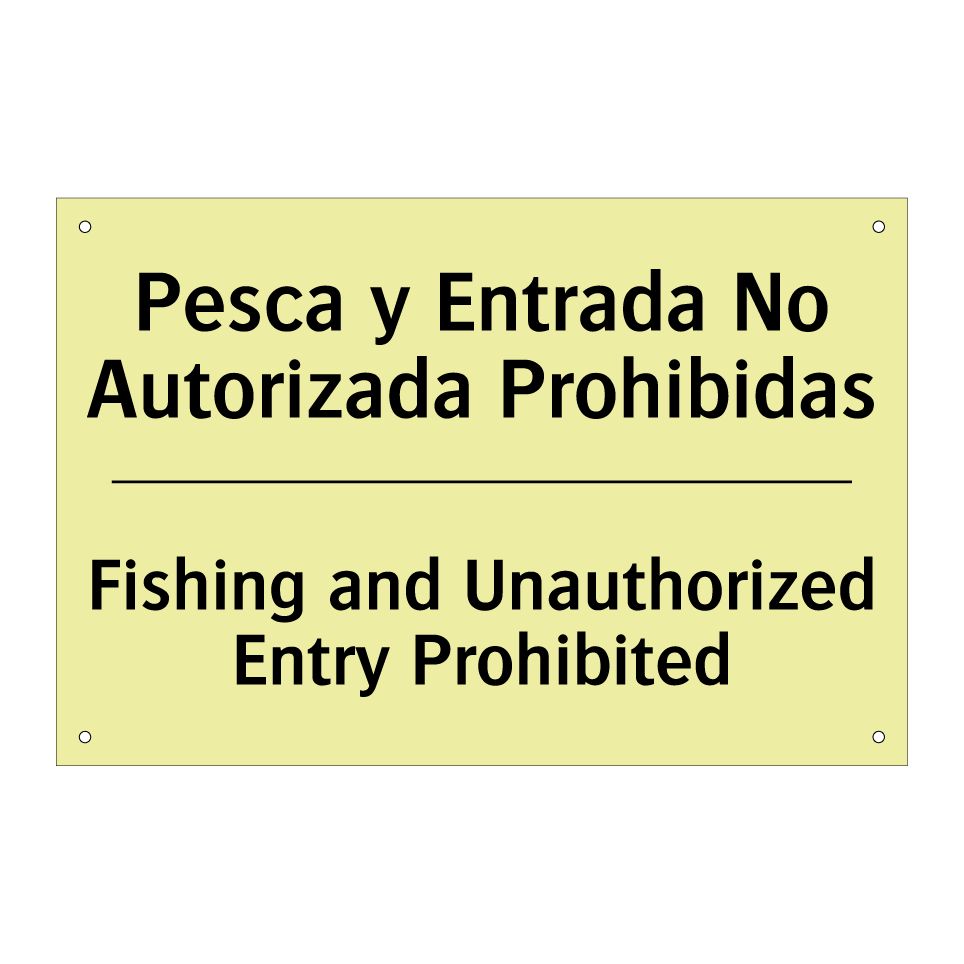 Pesca y Entrada No Autorizada Prohibidas - Fishing and Unauthorized Entry Prohibited