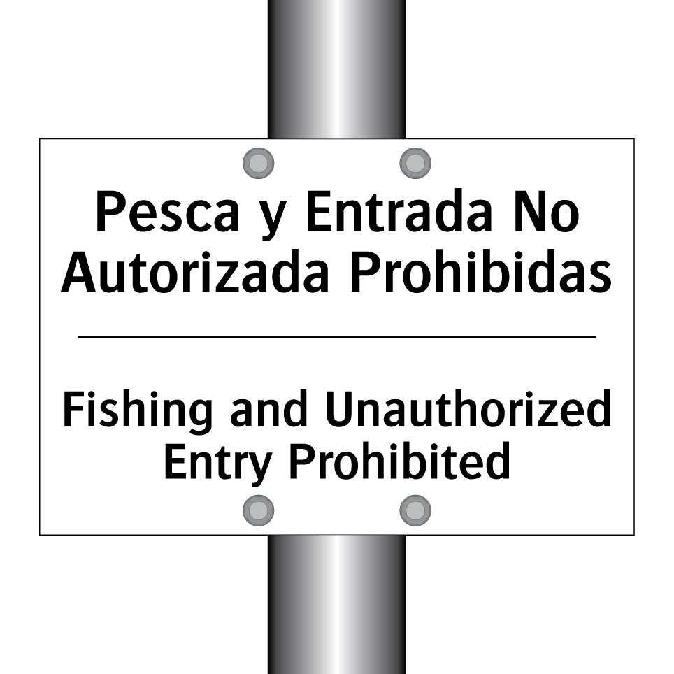 Pesca y Entrada No Autorizada Prohibidas - Fishing and Unauthorized Entry Prohibited