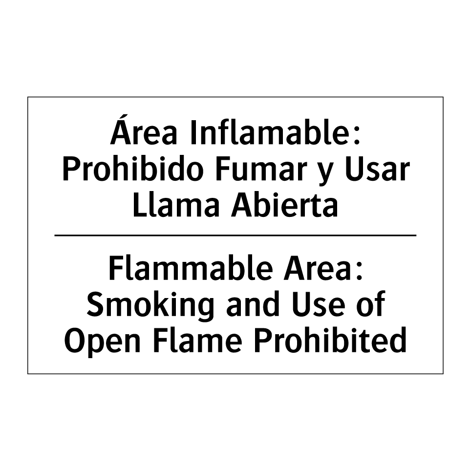 Área Inflamable: Prohibido Fumar y Usar Llama Abierta - Flammable Area: Smoking and Use of Open Flame Prohibited
