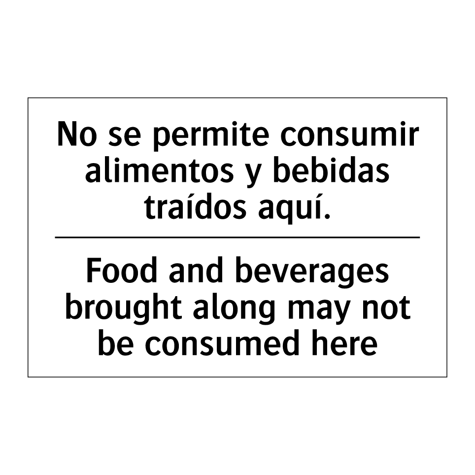No se permite consumir alimentos y bebidas traídos aquí. - Food and beverages brought along may not be consumed here