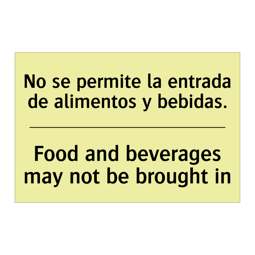 No se permite la entrada de alimentos y bebidas. - Food and beverages may not be brought in