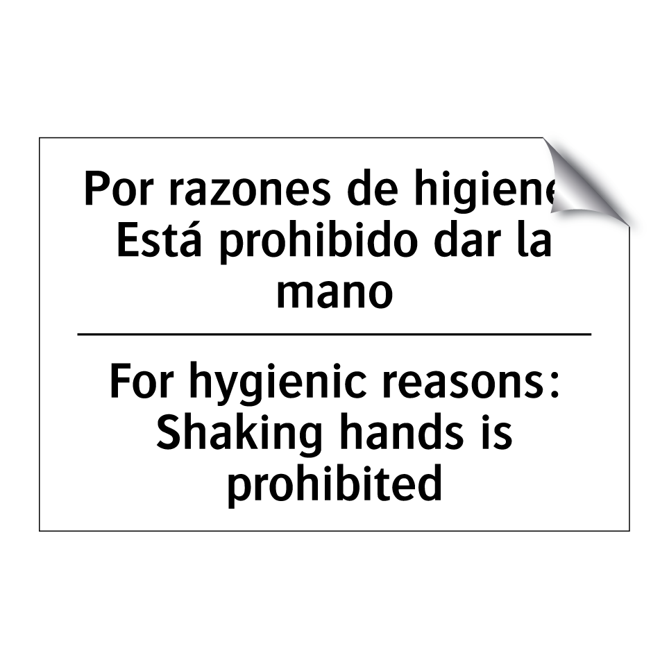 Por razones de higiene: Está prohibido dar la mano - For hygienic reasons: Shaking hands is prohibited