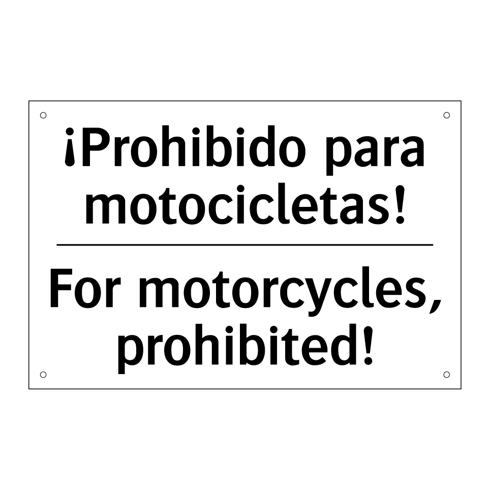 ¡Prohibido para motocicletas! - For motorcycles, prohibited!