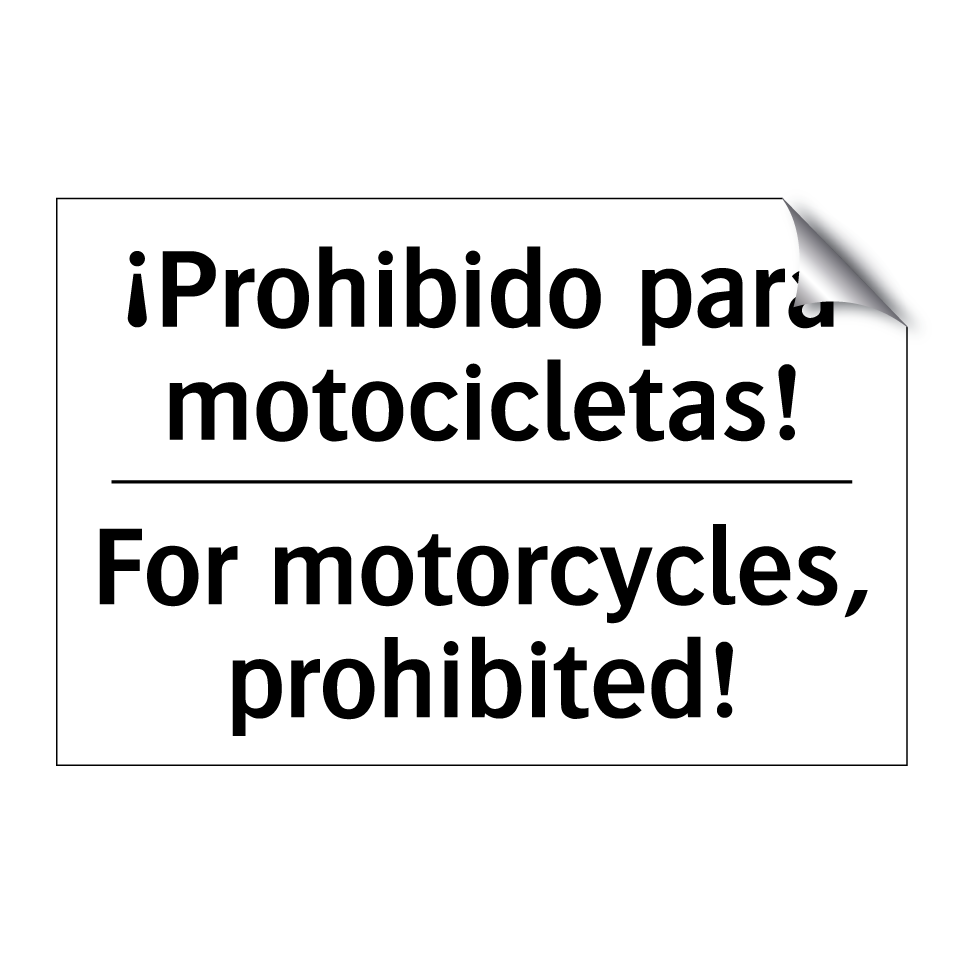 ¡Prohibido para motocicletas! - For motorcycles, prohibited!