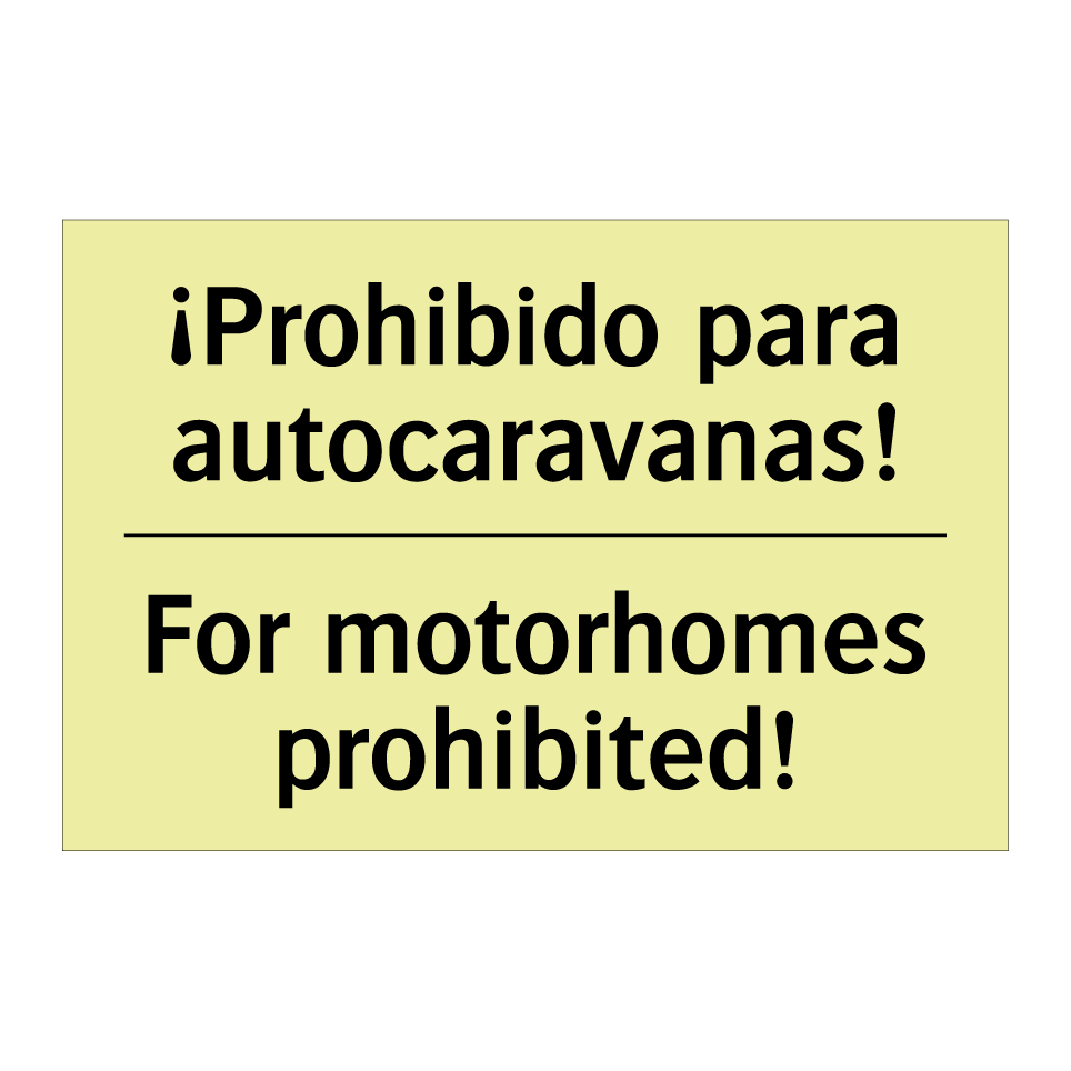 ¡Prohibido para autocaravanas! - For motorhomes prohibited!
