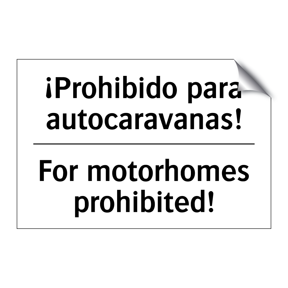 ¡Prohibido para autocaravanas! - For motorhomes prohibited!