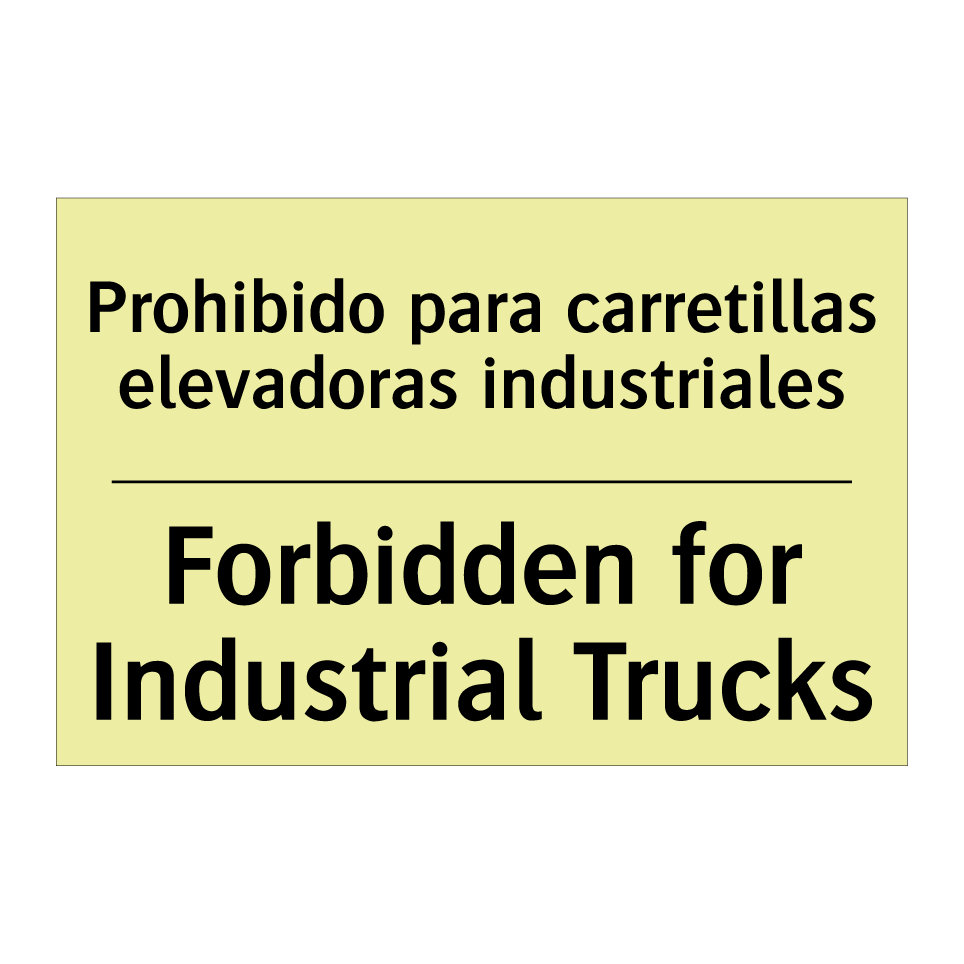 Prohibido para carretillas elevadoras industriales - Forbidden for Industrial Trucks