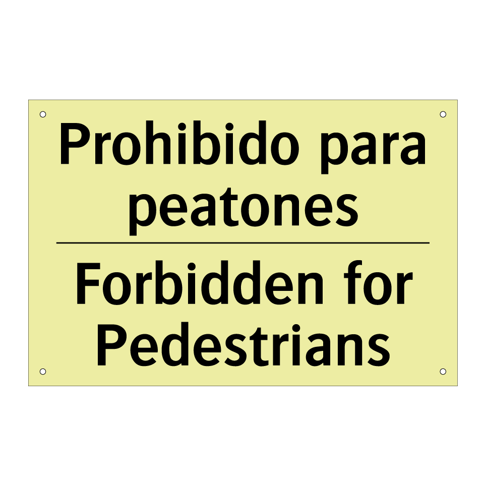 Prohibido para peatones - Forbidden for Pedestrians