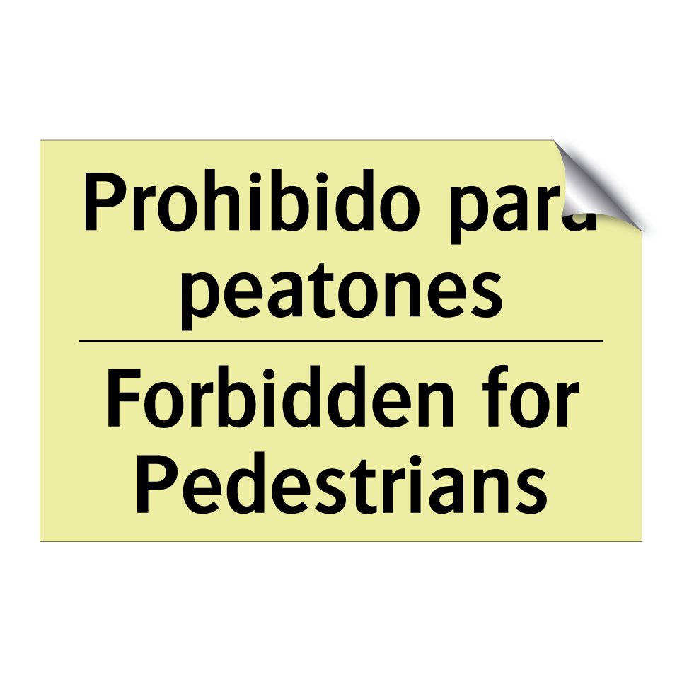 Prohibido para peatones - Forbidden for Pedestrians