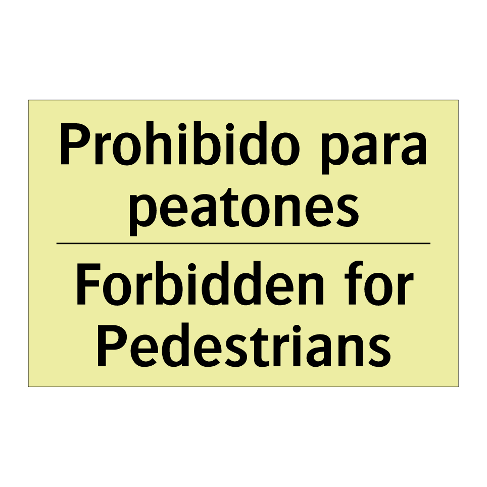 Prohibido para peatones - Forbidden for Pedestrians