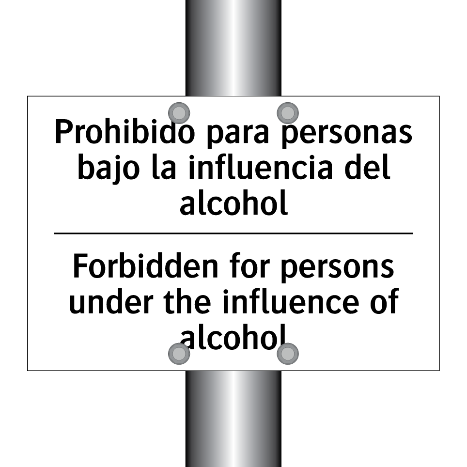 Prohibido para personas bajo la influencia del alcohol - Forbidden for persons under the influence of alcohol