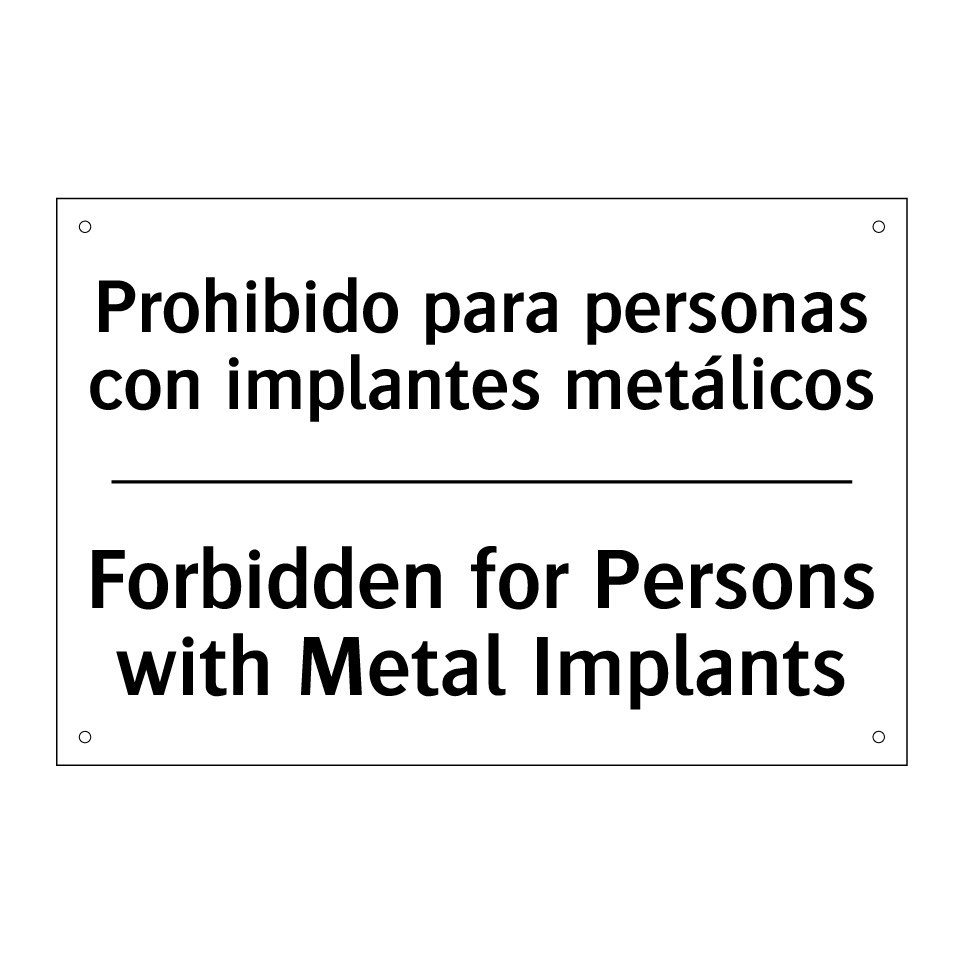 Prohibido para personas con implantes metálicos - Forbidden for Persons with Metal Implants
