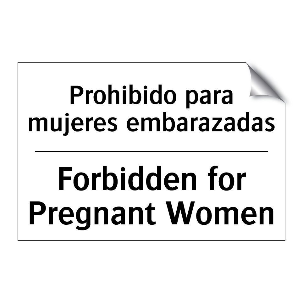 Prohibido para mujeres embarazadas - Forbidden for Pregnant Women