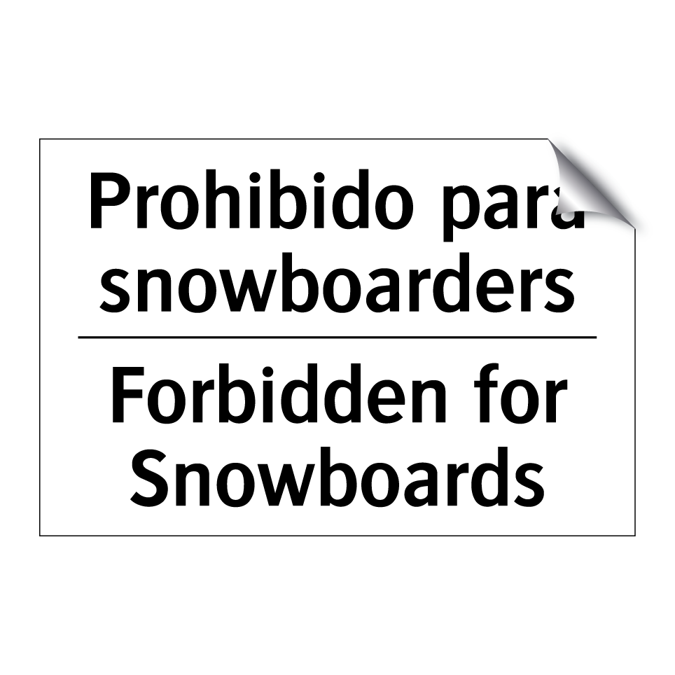 Prohibido para snowboarders - Forbidden for Snowboards