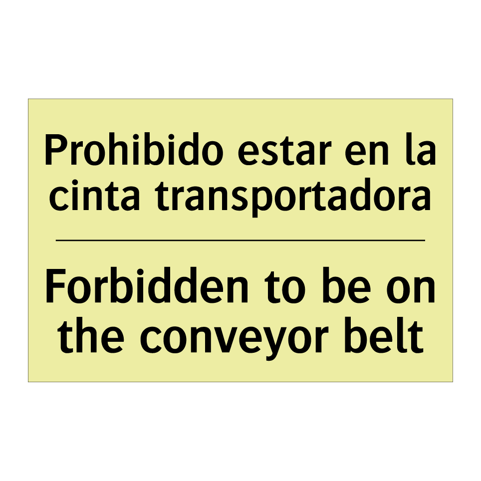 Prohibido estar en la cinta transportadora - Forbidden to be on the conveyor belt