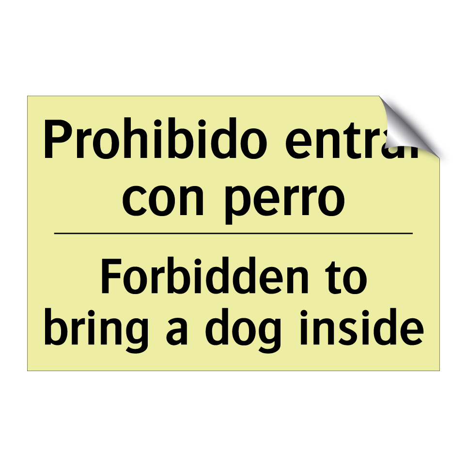 Prohibido entrar con perro - Forbidden to bring a dog inside