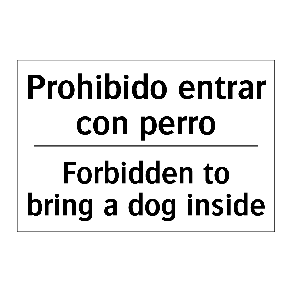 Prohibido entrar con perro - Forbidden to bring a dog inside