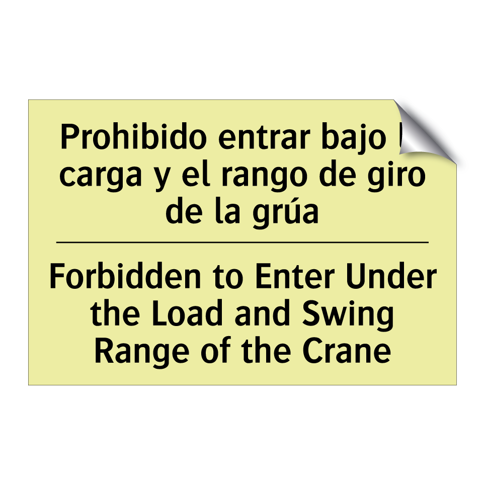 Prohibido entrar bajo la carga y el rango de giro de la grúa - Forbidden to Enter Under the Load and Swing Range of the Crane