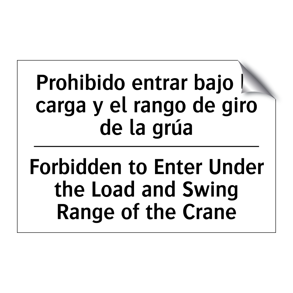 Prohibido entrar bajo la carga y el rango de giro de la grúa - Forbidden to Enter Under the Load and Swing Range of the Crane
