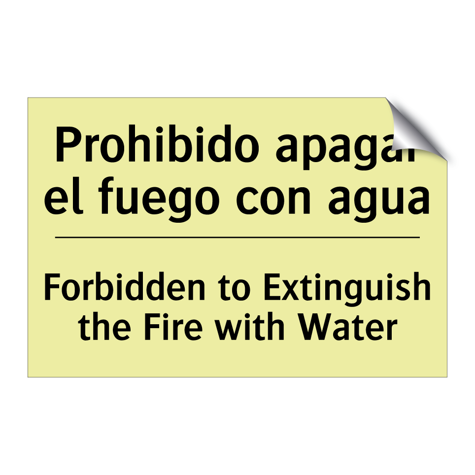 Prohibido apagar el fuego con agua - Forbidden to Extinguish the Fire with Water