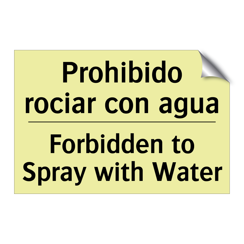 Prohibido rociar con agua - Forbidden to Spray with Water