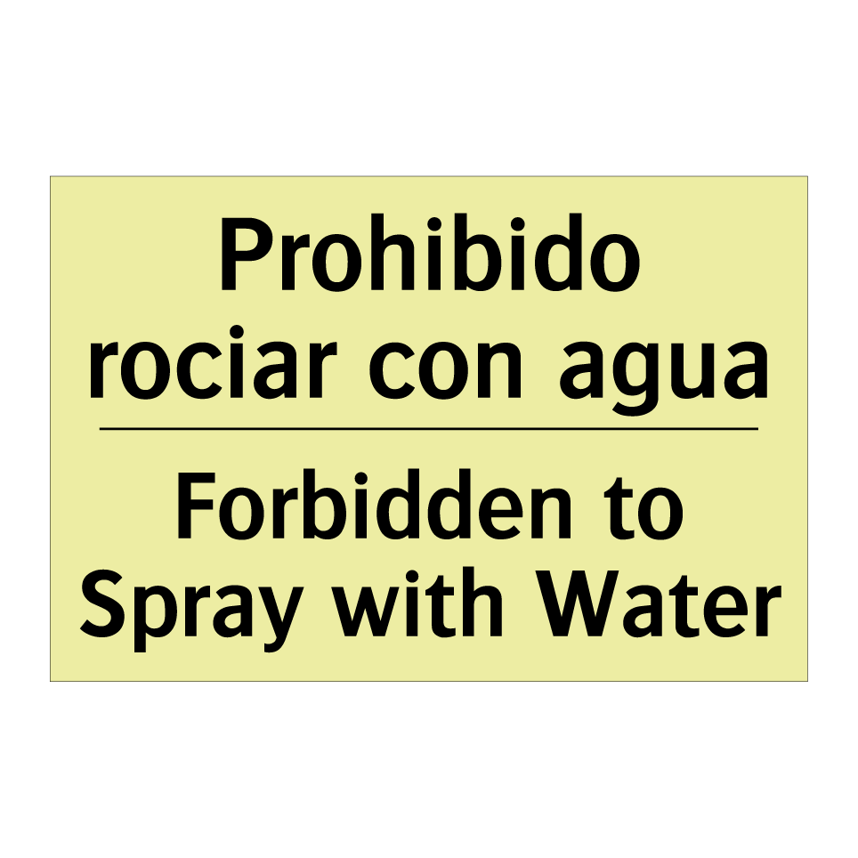 Prohibido rociar con agua - Forbidden to Spray with Water