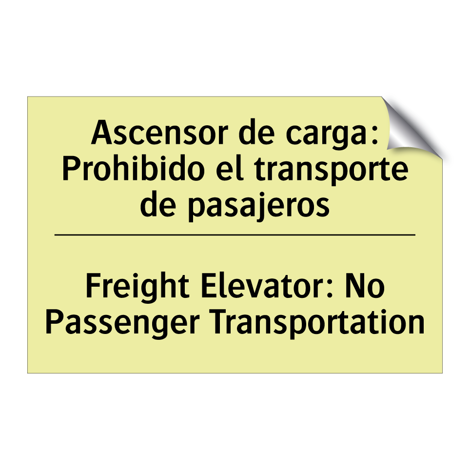Ascensor de carga: Prohibido el transporte de pasajeros - Freight Elevator: No Passenger Transportation