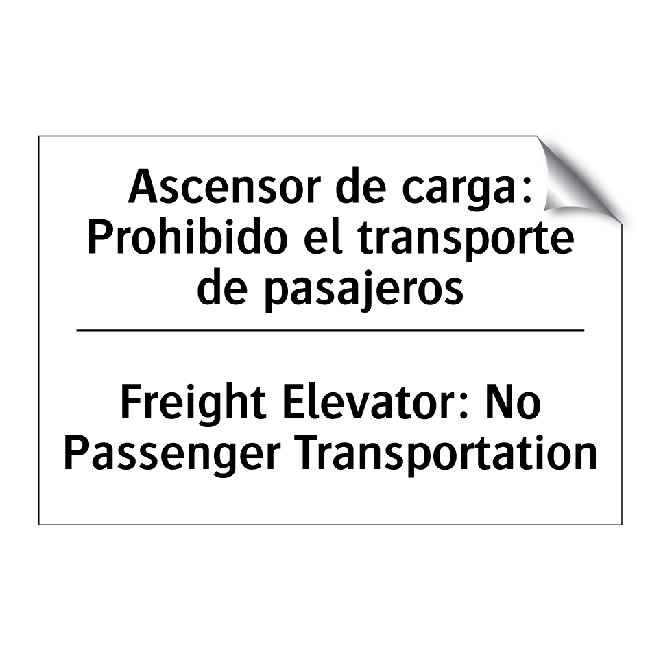 Ascensor de carga: Prohibido el transporte de pasajeros - Freight Elevator: No Passenger Transportation