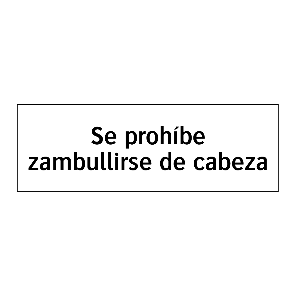 Se prohíbe zambullirse de cabeza