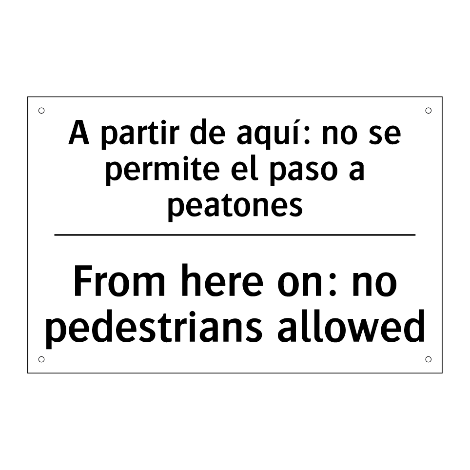 A partir de aquí: no se permite el paso a peatones - From here on: no pedestrians allowed