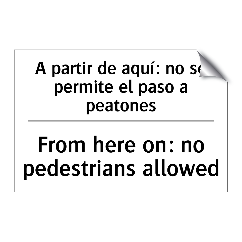 A partir de aquí: no se permite el paso a peatones - From here on: no pedestrians allowed