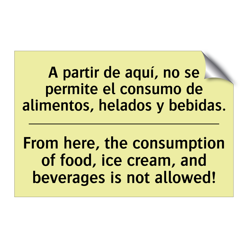 A partir de aquí, no se permite el consumo de alimentos, helados y bebidas. - From here, the consumption of food, ice cream, and beverages is not allowed!