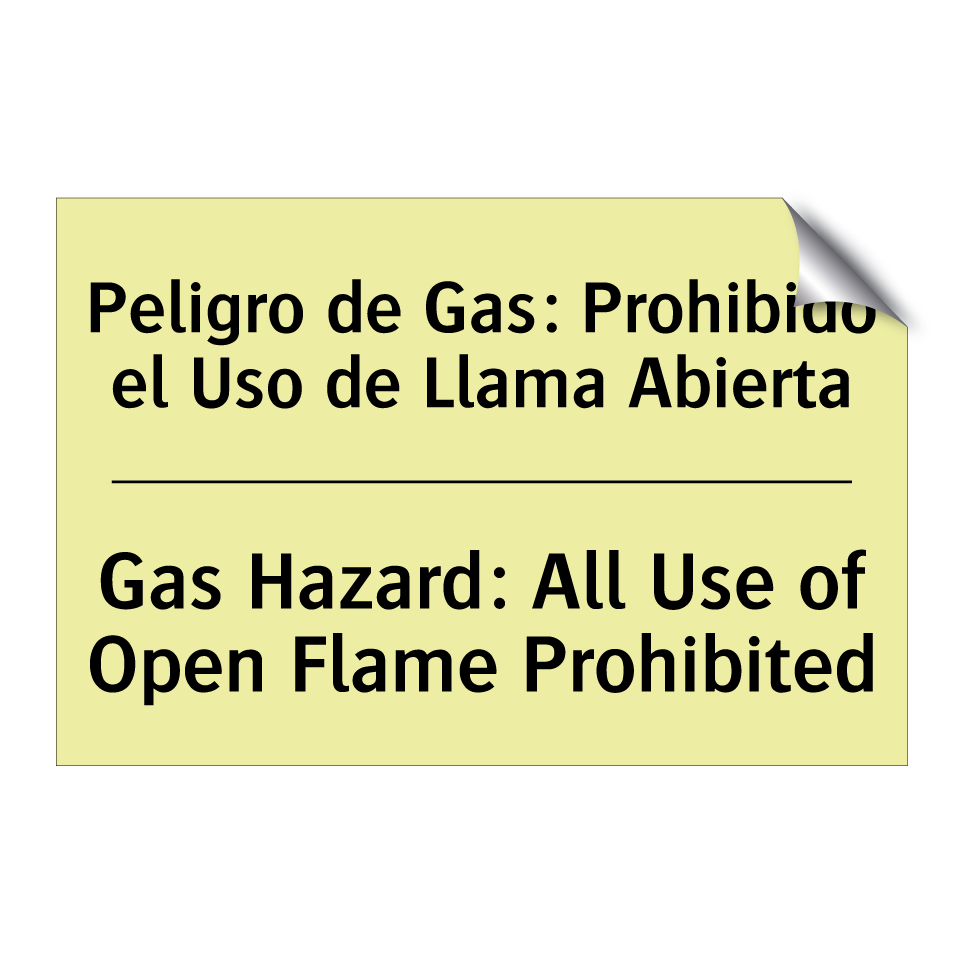 Peligro de Gas: Prohibido el Uso de Llama Abierta - Gas Hazard: All Use of Open Flame Prohibited
