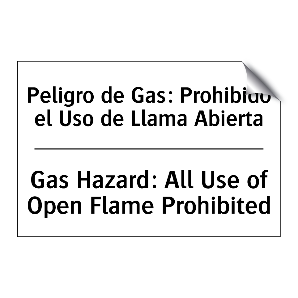 Peligro de Gas: Prohibido el Uso de Llama Abierta - Gas Hazard: All Use of Open Flame Prohibited