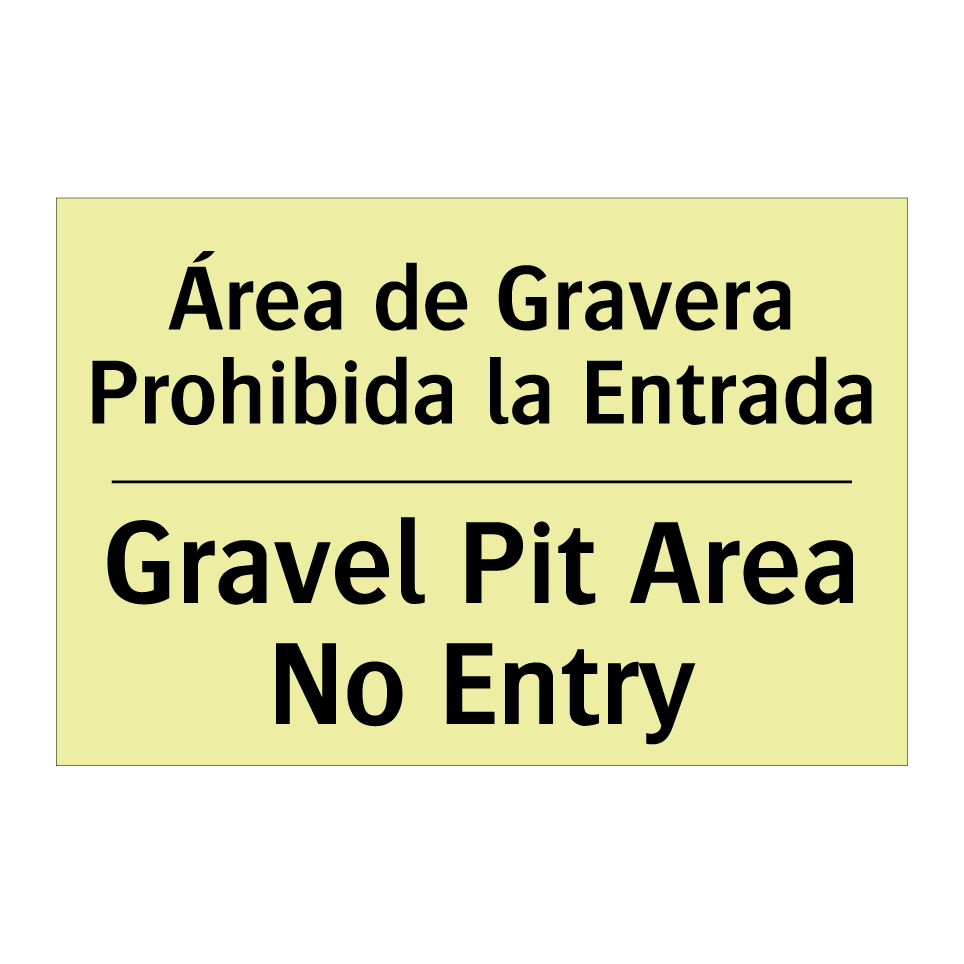 Área de Gravera Prohibida la Entrada - Gravel Pit Area No Entry