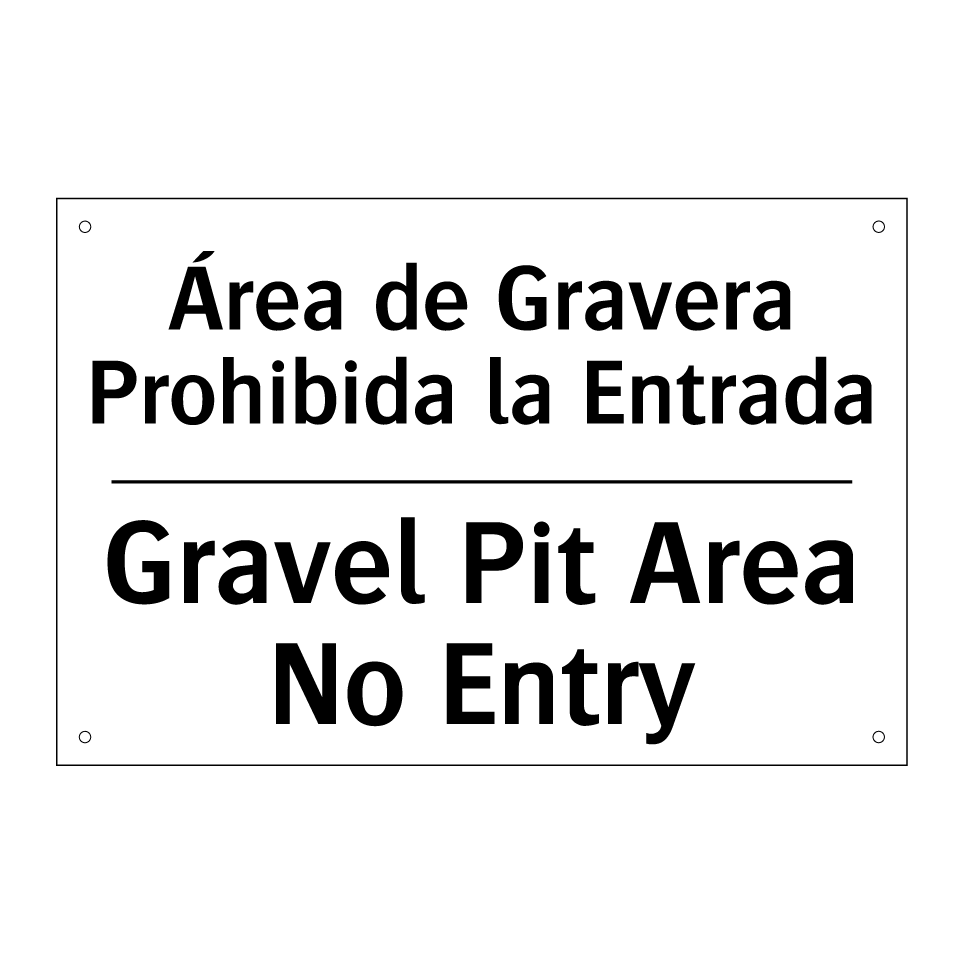 Área de Gravera Prohibida la Entrada - Gravel Pit Area No Entry