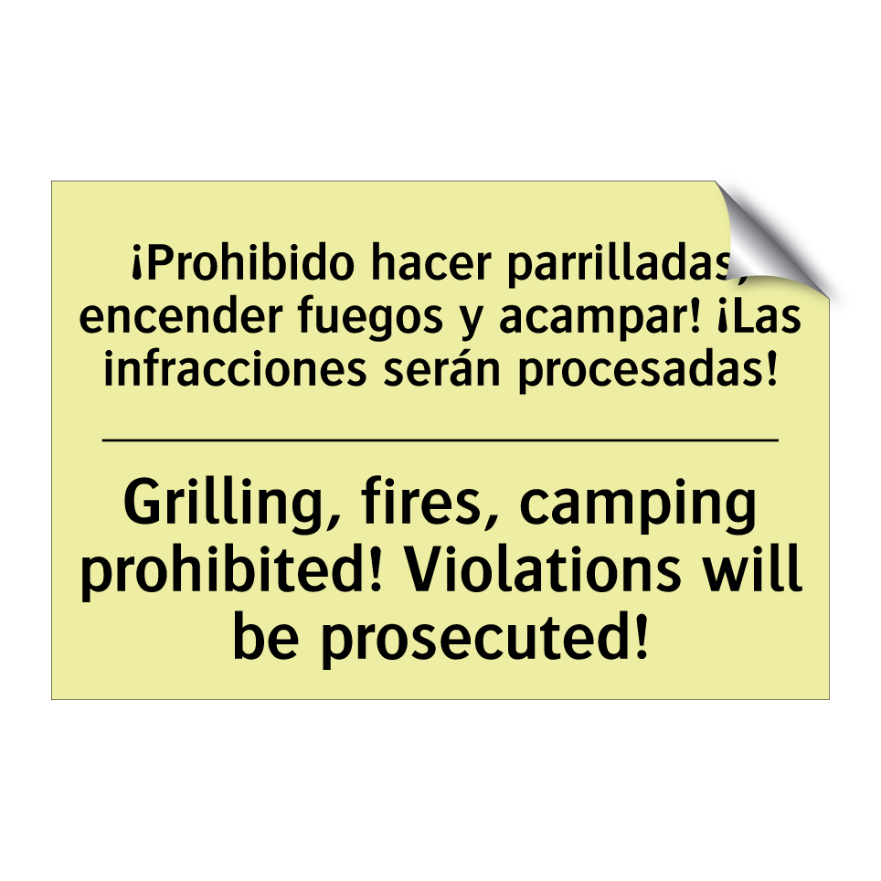 ¡Prohibido hacer parrilladas, encender fuegos y acampar! ¡Las infracciones serán procesadas! - Grilling, fires, camping prohibited! Violations will be prosecuted!