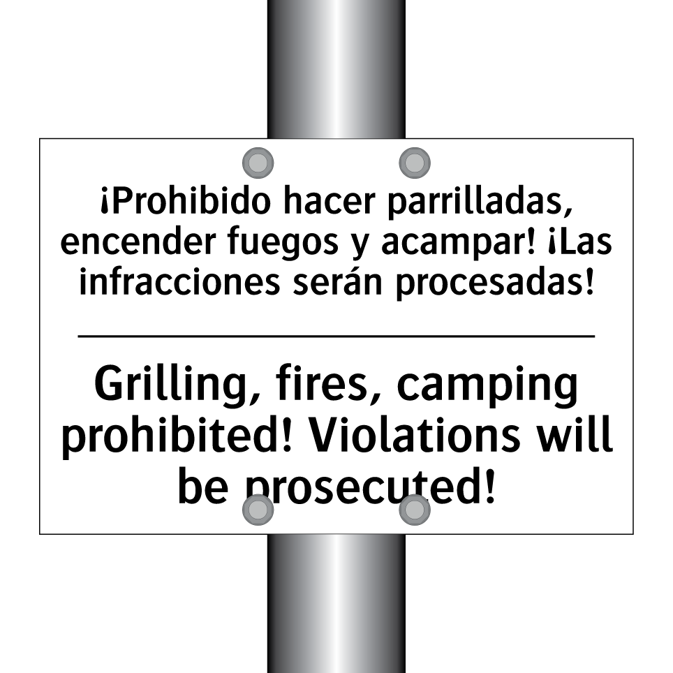 ¡Prohibido hacer parrilladas, encender fuegos y acampar! ¡Las infracciones serán procesadas! - Grilling, fires, camping prohibited! Violations will be prosecuted!