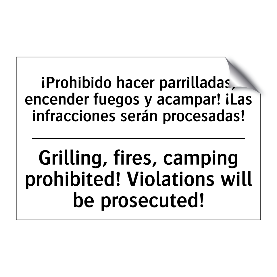 ¡Prohibido hacer parrilladas, encender fuegos y acampar! ¡Las infracciones serán procesadas! - Grilling, fires, camping prohibited! Violations will be prosecuted!