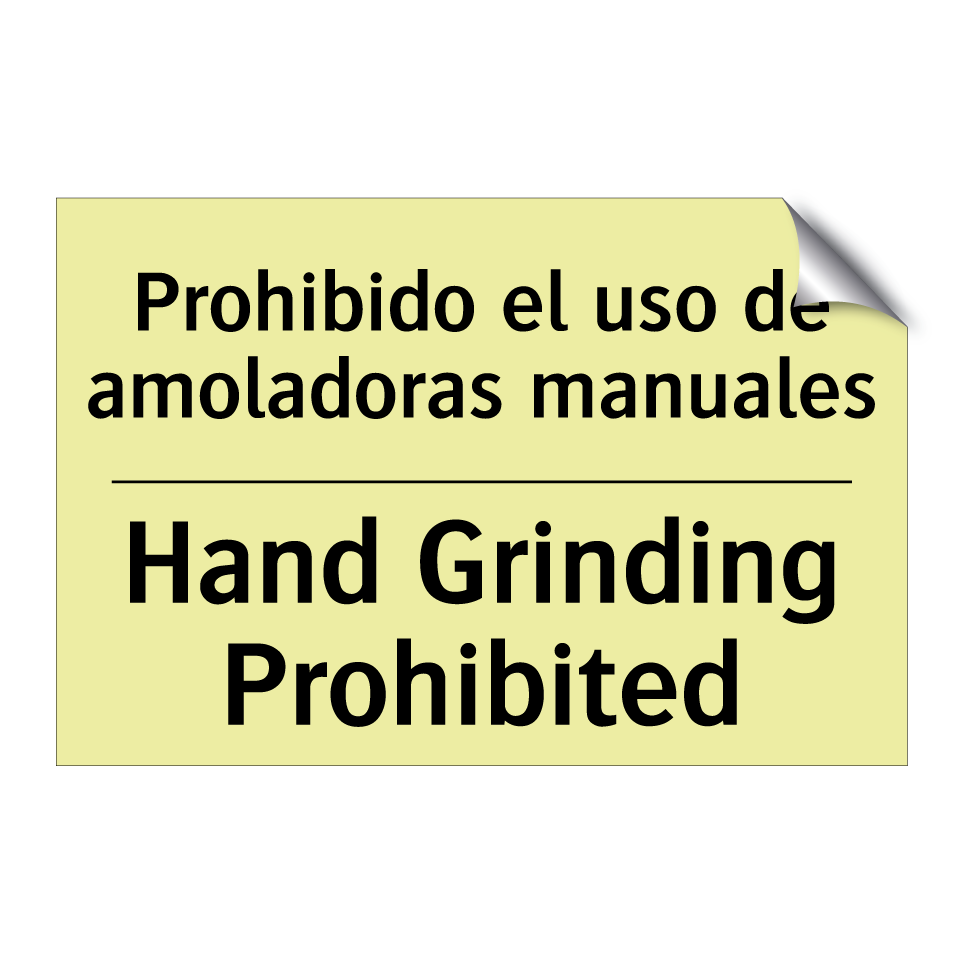 Prohibido el uso de amoladoras manuales - Hand Grinding Prohibited