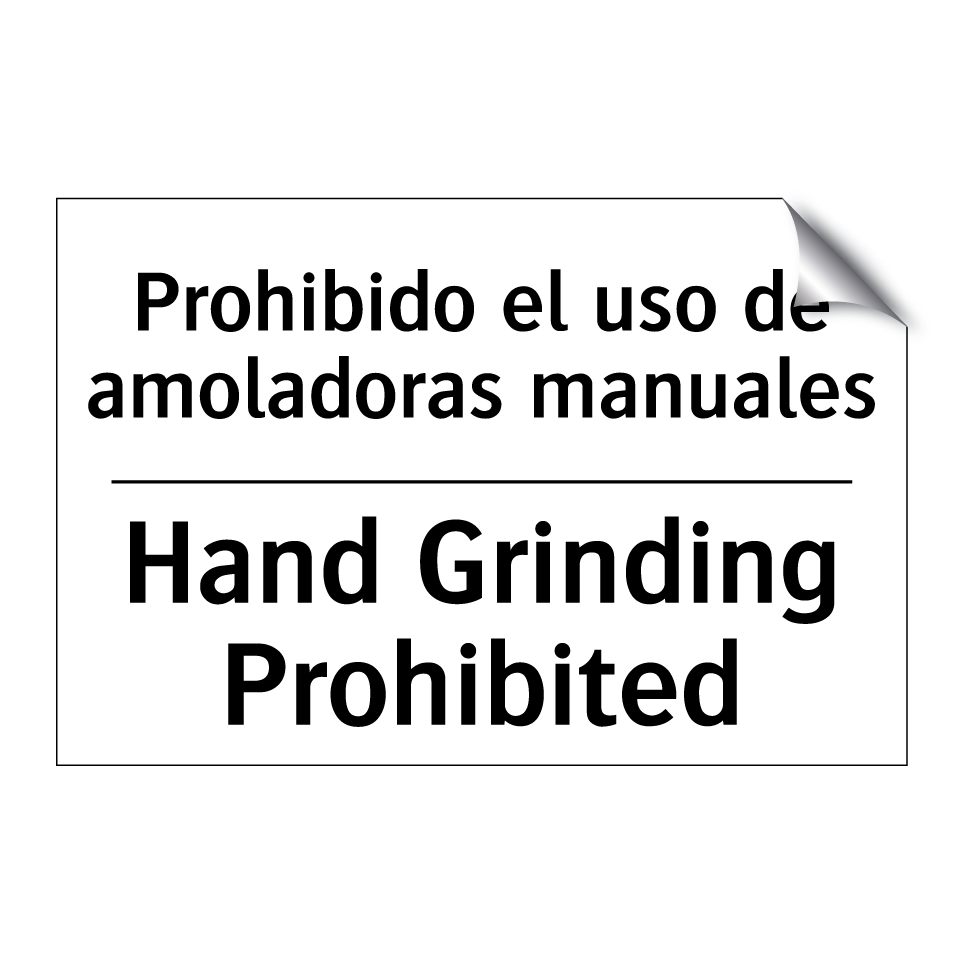 Prohibido el uso de amoladoras manuales - Hand Grinding Prohibited