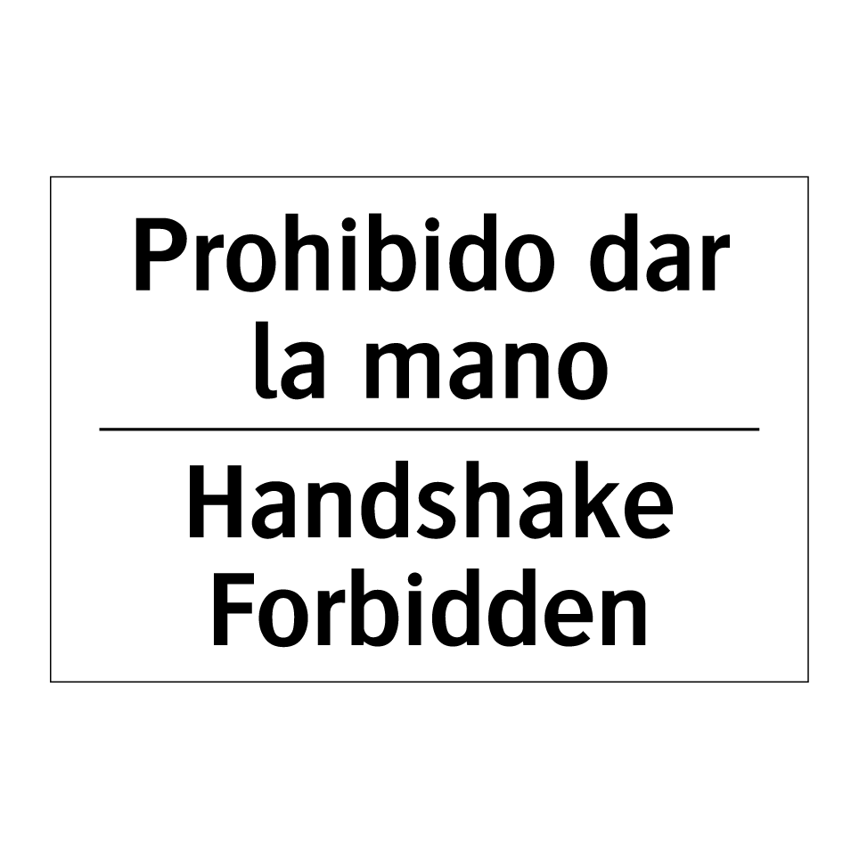 Prohibido dar la mano - Handshake Forbidden