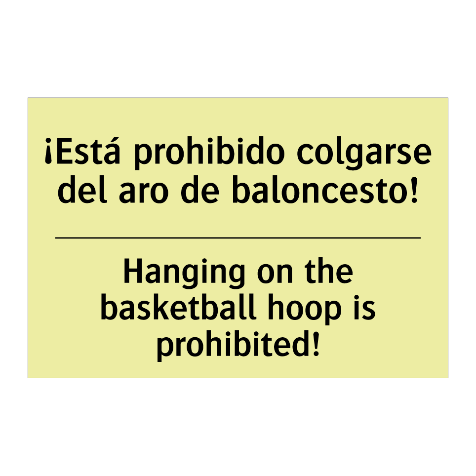 ¡Está prohibido colgarse del aro de baloncesto! - Hanging on the basketball hoop is prohibited!