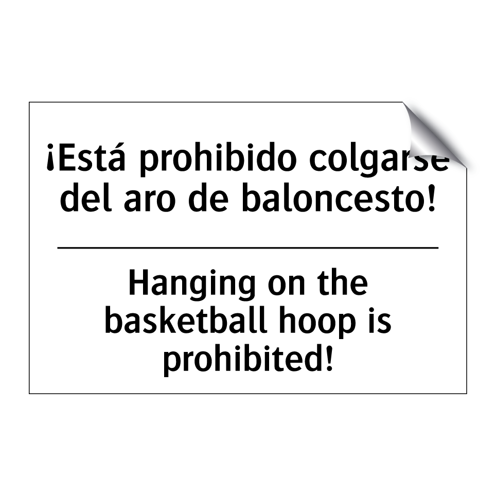 ¡Está prohibido colgarse del aro de baloncesto! - Hanging on the basketball hoop is prohibited!