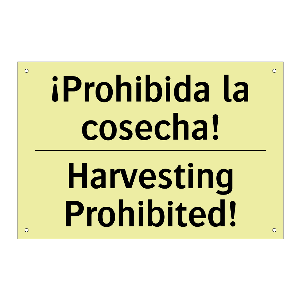 ¡Prohibida la cosecha! - Harvesting Prohibited!