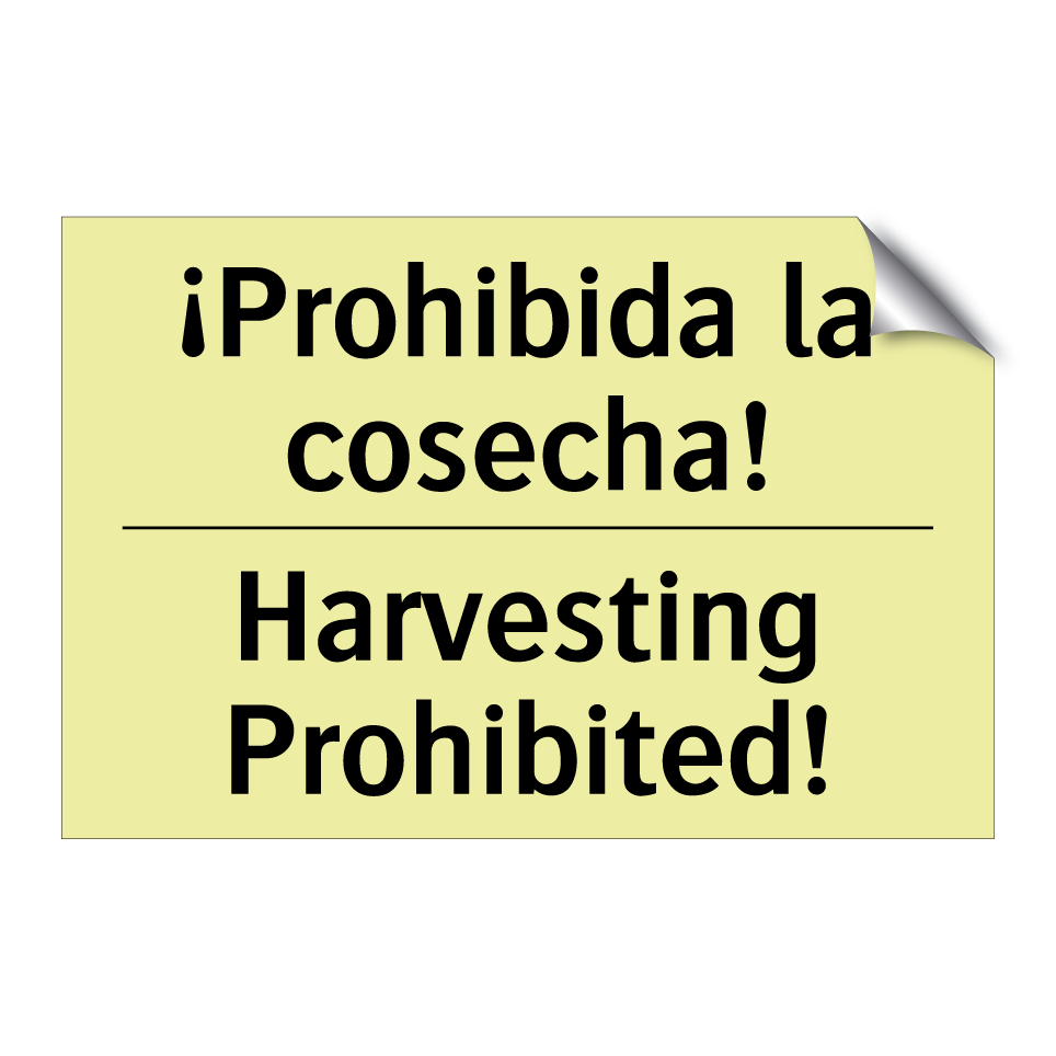 ¡Prohibida la cosecha! - Harvesting Prohibited!